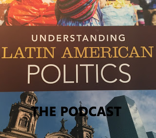 On the “Understanding Latin American Politics” podcast with Greg Weeks